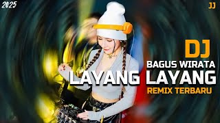 Download lagu DJ LAYANG LAYANG | BAGUS WIRATA REMIX TERBARU ! mp3
