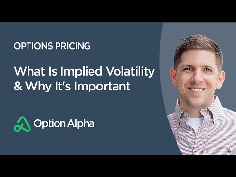 What Is Implied Volatility & Why It's Important - Options Pricing - Options Mechanics