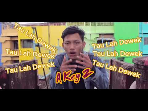 A Key Z ll Taulah Dewek ll Klepang Liut