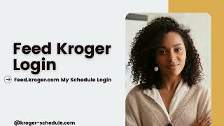 Feed Kroger Login at Feed.Kroger.com Kroger ESchedule 2023