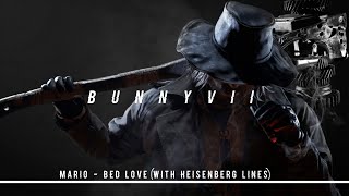 Mario - Bed Love (slowed/edited + reverb with Heisenberg lines)