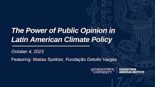 The Power of Public Opinion in Latin American Climate Policy