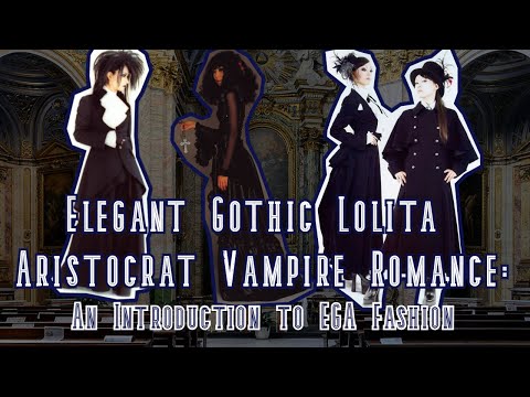 Elegant Gothic Lolita Aristocrat Vampire Romance: An Introduction to EGA Fashion
