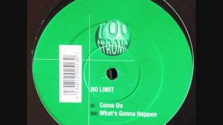 No Limit - Come On