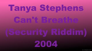 Tanya Stephens   Can&#39;t Breathe                        Security Riddim    2004    TCEV
