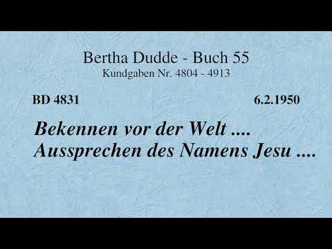 BD 4831 - BEKENNEN VOR DER WELT .... AUSSPRECHEN DES NAMENS JESU ....