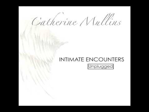 Intimate Encounters "Spontaneous Song"  - Catherine Mullins
