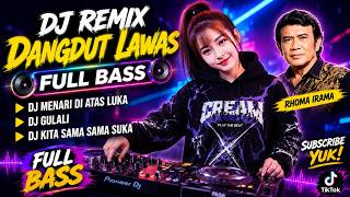 Download lagu DJ REMIX DANGDUT LAWAS FULL BASS || DJ MENARI DI ATAS LUKA, GULALI, KITA SAMA SAMA SUKA, RHOMA IRAMA mp3