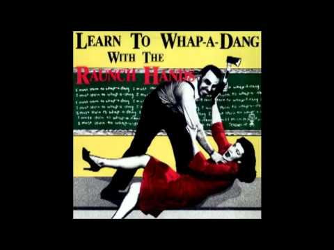 Raunch Hands - Learn To Whap-A-Dang (1986, Full Album)