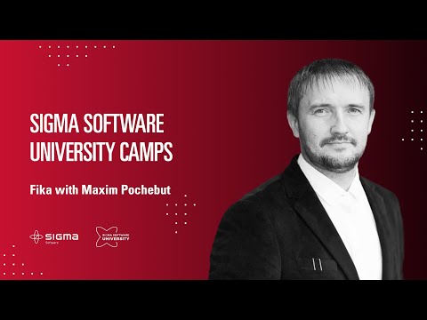 №5 Fika with Maxim Pochebut — Sigma Software Camps