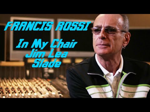 Francis Rossi Status Quo - In My Chair / Slade  / Jim Lea