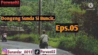 Download lagu Dongeng sunda si Buncir Eps.05 #caritasunda #dongengsunda #Porwas02 mp3
