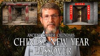 More Proof the CHINESE NEW YEAR Began as the ISRAELITE PASSOVER: Ancient Chinese Calendars