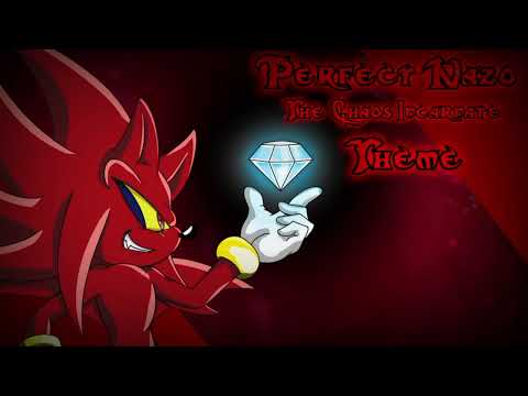 Sonic Nazo Unleashed: Perfect Nazo The Chaos Incarnate Theme | Fanfiction-Ost