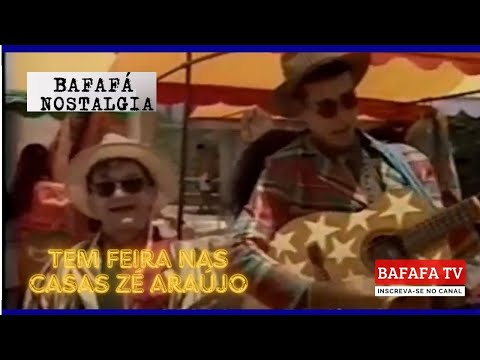 BAFAFÁ NOSTALGIA - TEM FEIRA NAS CASAS ZÉ ARAÚJO