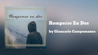 Romperse En Dos - Giancarlo Campomanes
