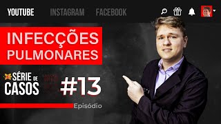 DIAGNÓSTICO DIFERENCIAL DAS INFECÇÕES PULMONARES NO RX DE TÓRAX | Série de Casos de Rx #13