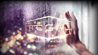 Regal - Favorite Mistake