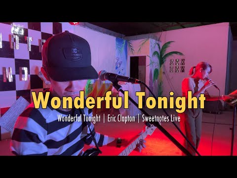 Wonderful Tonight | Eric Clapton | Sweetnotes Live
