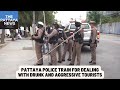 Footage from Pattaya Police training for possible incidents involving drunk, aggressive tourists