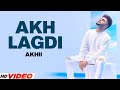 AKH LAGDI Akhil Full Video Desi Routz Latest PunjabI Songs 2023 New Punjabi Songs 2023