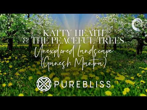 SUNDAY CHILL PICK: Katty Heath & The Peaceful Trees - Unexplored Landscape (Ganesh Mantra) + LYRICS