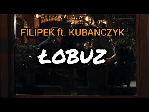 Filipek ft. Kubańczyk - Łobuz ( Tekst/Lyrics )