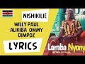 Willy paul x Alikiba x Ommy Dimpoz - Nishikilie Lyrics | Nishikilie Song Karaoke Willy paul x Alikiba x Ommy Dimpoz - Nishikilie Lyrics | Nishikilie Song Karaoke