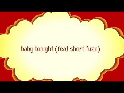 baby tonight (feat short fuze)
