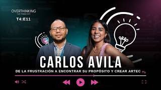 Overthinking T4:E11 - Carlos Avila