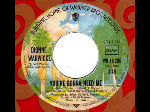 DIONNE WARWICKE You're gonna need me