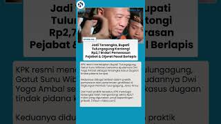 Bupati Tulungagung Resmi Tersangka, Uang Rp2,7 M Hasil Pungli Pejabat, Pasal Berlapis Menjerat