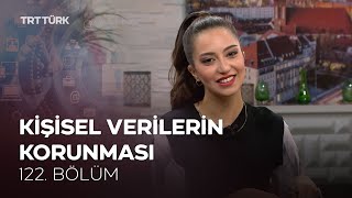 Kişisel Verilerin Korunması  | Rehber - 122. Bölüm