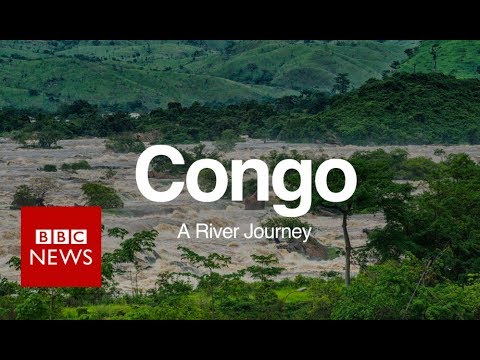 Congo A River Journey - BBC News