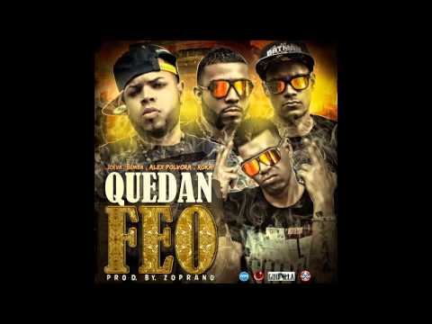 Joeva y Bemba Ft. Alex Polvora Y Roka - Quedan Feo (Prod. By Zoprano)