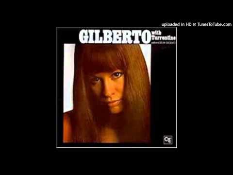 Astrud Gilberto & Stanley Turrentine - Where There's A Heartache (There Must Be A Heart)