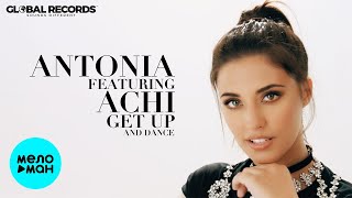 Antonia feat.  Achi  - Get Up and Dance (Single 2020)
