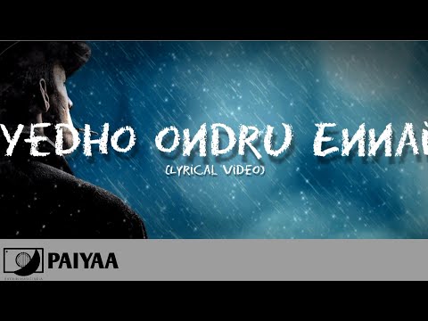 Yedho Ondru Ennai - Paiyaa (Lyric Video) 💿 #64T Releases HD Audio.