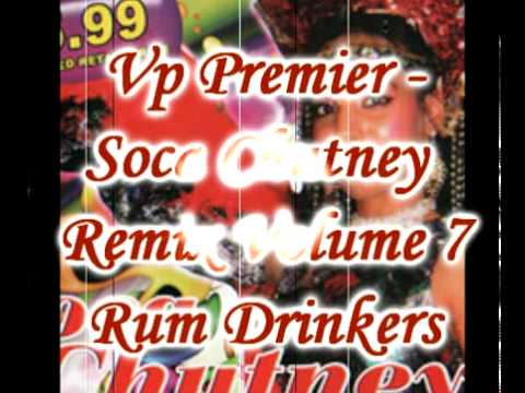 Vp Premier - Rum Drinkers - Soca Chutney Remix Volume 7