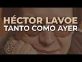 Héctor Lavoe - Tanto Como Ayer (Audio Oficial)