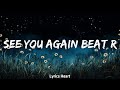 1 Hour |  See You Again Beat Remix Lyrics (No Rap)  | Lyrics Mind Loop