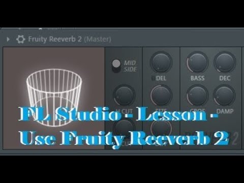FL Studio - Lesson - Use Fruity Reeverb 2
