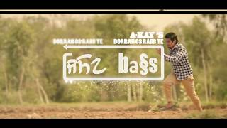Dorran Os Rabb Te [BASS BOOSTED] A-Kay - New Punjabi Song 2017 - Latest Punjabi Songs 2017