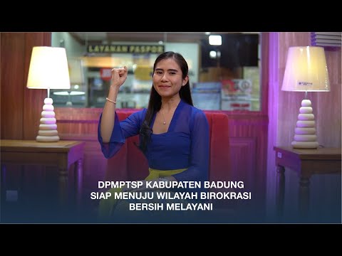 DPMPTSP KABUPATEN BADUNG SIAP MENUJU WILAYAH BIROKRASI BERSIH MELAYANI