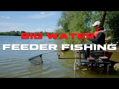 BIG water FEEDER FISHING