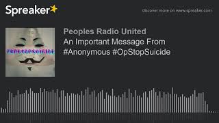 An Important Message From #Anonymous #OpStopSuicide