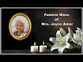 Funeral Mass of Mrs. JOYCE AMOR