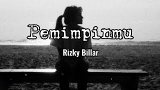 Download lagu Pemimpinmu - Rizky Billar || Lirik🌻 mp3