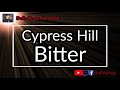 Cypress Hill - Bitter (Karaoke)