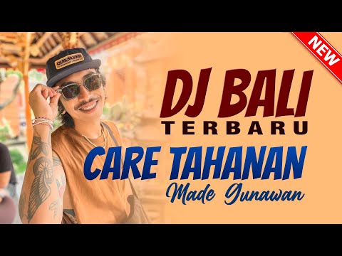 DJ Care Tahanan _ Made Gunawan | Terbaru 2025